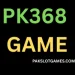 PK368 Game Download APK for Android and iOS Real Money App
